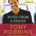 Notes from a Friend (Anthony Robbins, Summary)