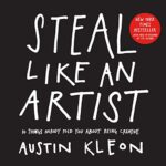 Steal Like An Artist (Summary)