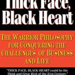 Thick Face, Black Heart (Book Summary)
